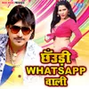 About Chhaudi Whatsapp Wali Song